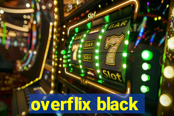 overflix black